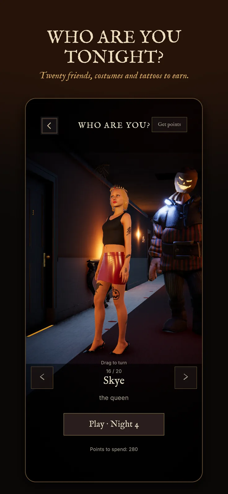 Who are you tonight? Twenty friends, costumes and tattoos to earn
